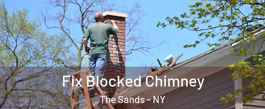 Fix Blocked Chimney The Sands - NY