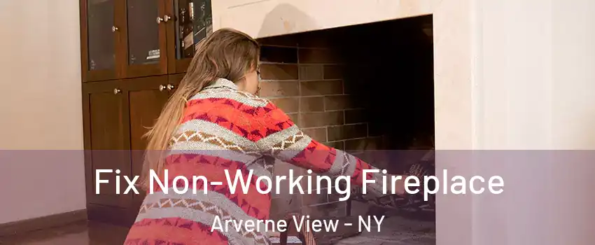 Fix Non-Working Fireplace Arverne View - NY
