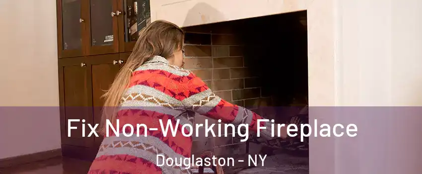 Fix Non-Working Fireplace Douglaston - NY