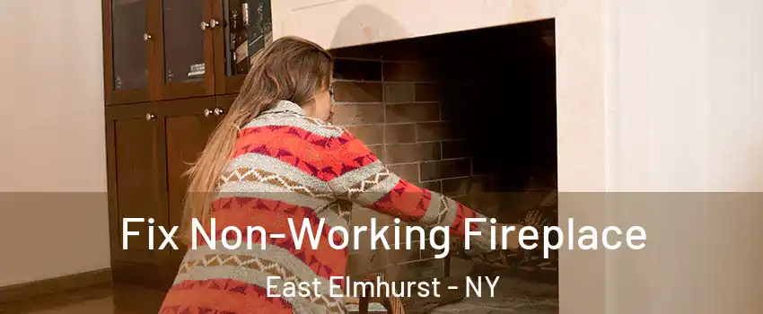 Fix Non-Working Fireplace East Elmhurst - NY