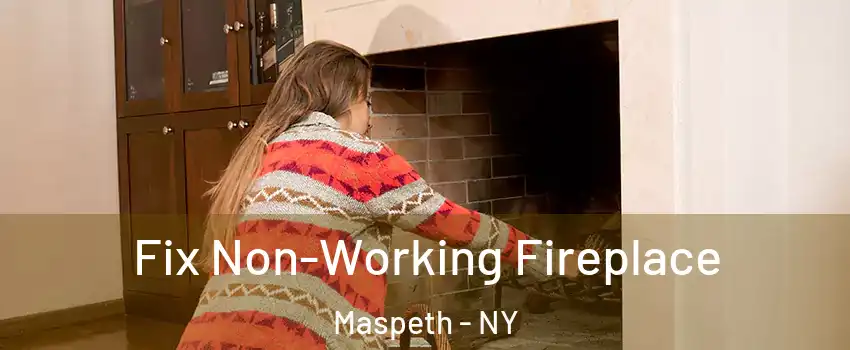 Fix Non-Working Fireplace Maspeth - NY