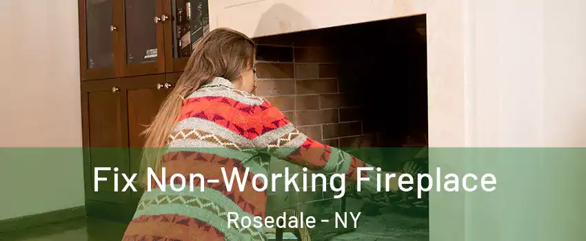 Fix Non-Working Fireplace Rosedale - NY
