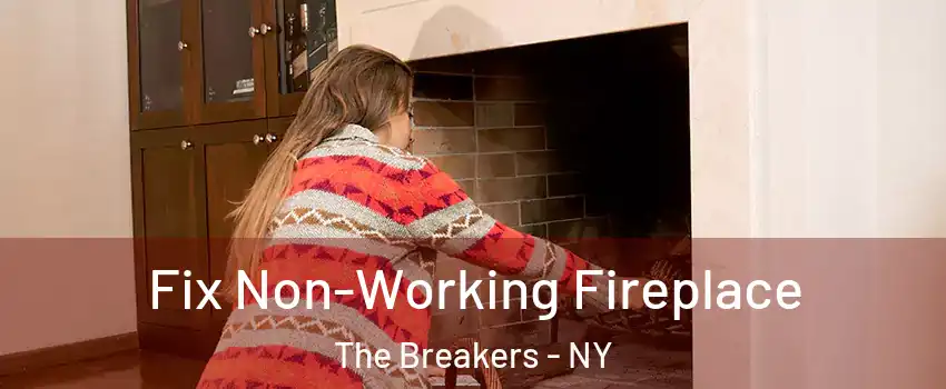 Fix Non-Working Fireplace The Breakers - NY