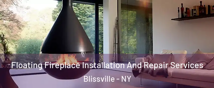 Floating Fireplace Installation And Repair Services Blissville - NY