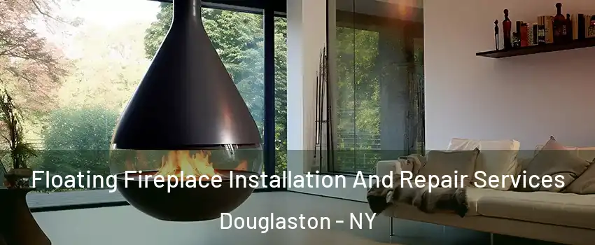 Floating Fireplace Installation And Repair Services Douglaston - NY