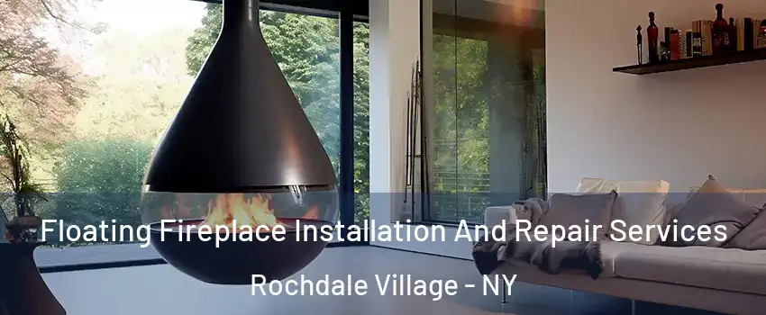 Floating Fireplace Installation And Repair Services Rochdale Village - NY