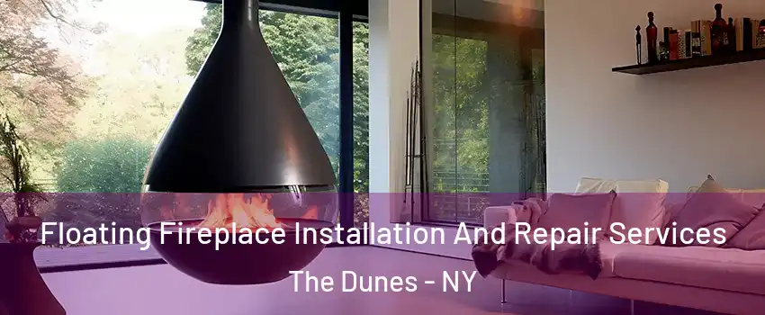 Floating Fireplace Installation And Repair Services The Dunes - NY