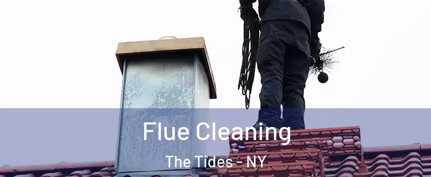 Flue Cleaning The Tides - NY