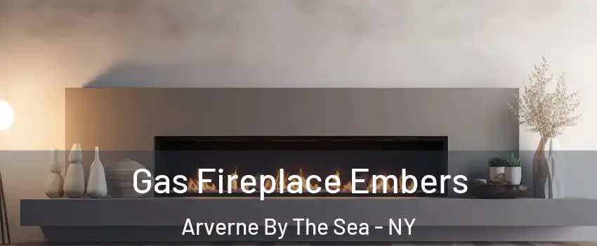 Gas Fireplace Embers Arverne By The Sea - NY