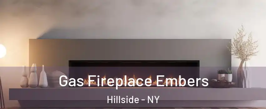 Gas Fireplace Embers Hillside - NY