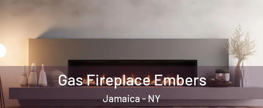 Gas Fireplace Embers Jamaica - NY