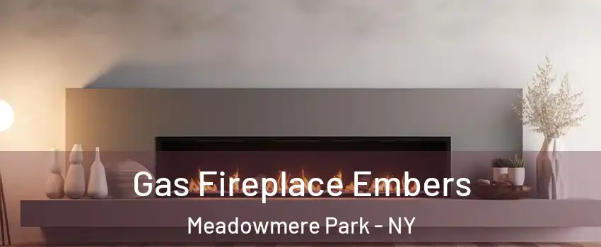 Gas Fireplace Embers Meadowmere Park - NY