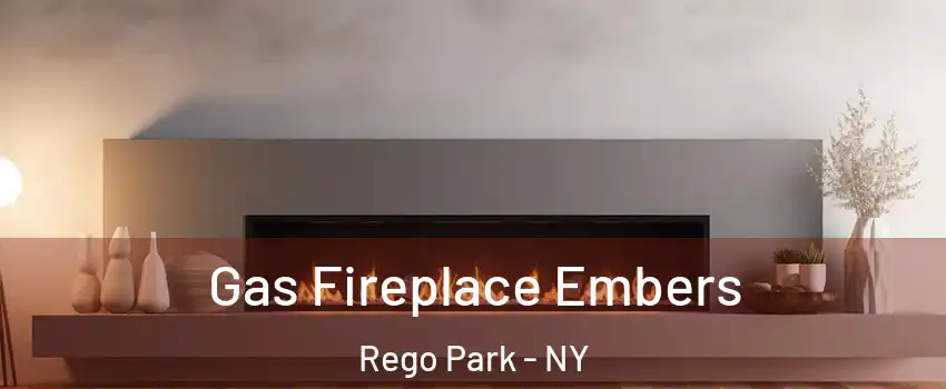 Gas Fireplace Embers Rego Park - NY