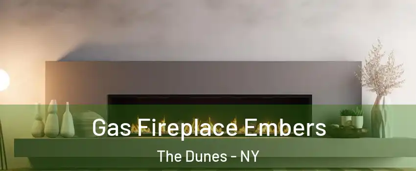 Gas Fireplace Embers The Dunes - NY