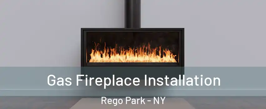 Gas Fireplace Installation Rego Park - NY