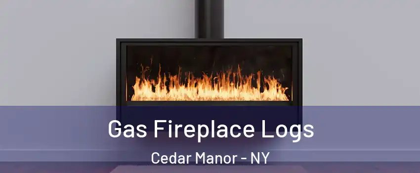 Gas Fireplace Logs Cedar Manor - NY