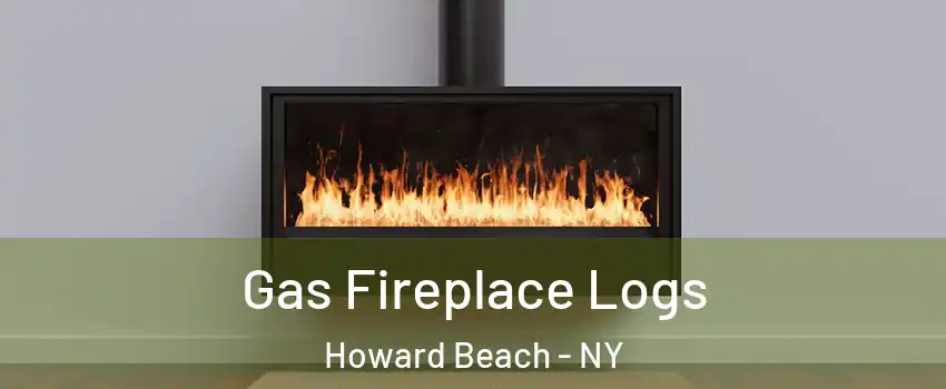 Gas Fireplace Logs Howard Beach - NY