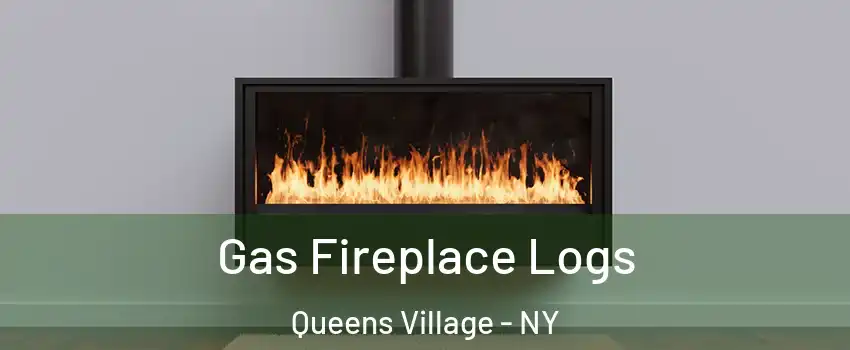 Gas Fireplace Logs Queens Village - NY