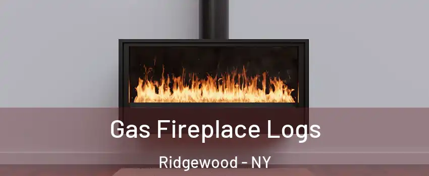 Gas Fireplace Logs Ridgewood - NY