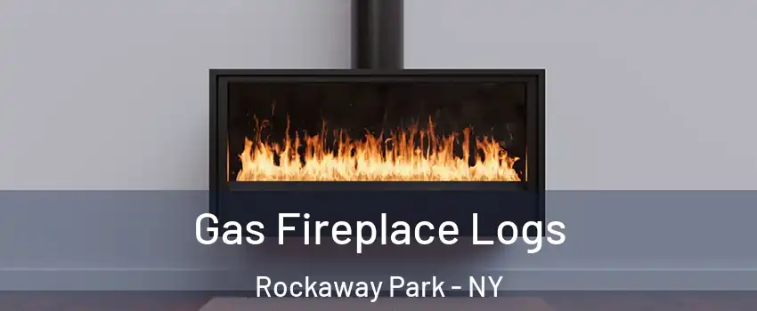 Gas Fireplace Logs Rockaway Park - NY