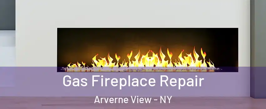 Gas Fireplace Repair Arverne View - NY