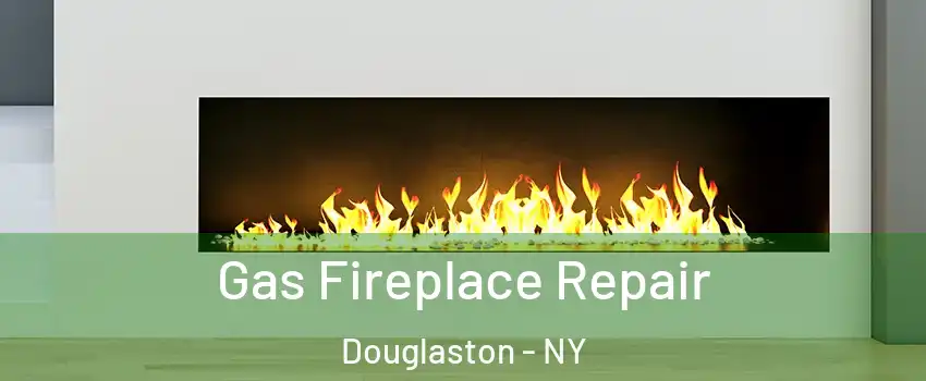Gas Fireplace Repair Douglaston - NY