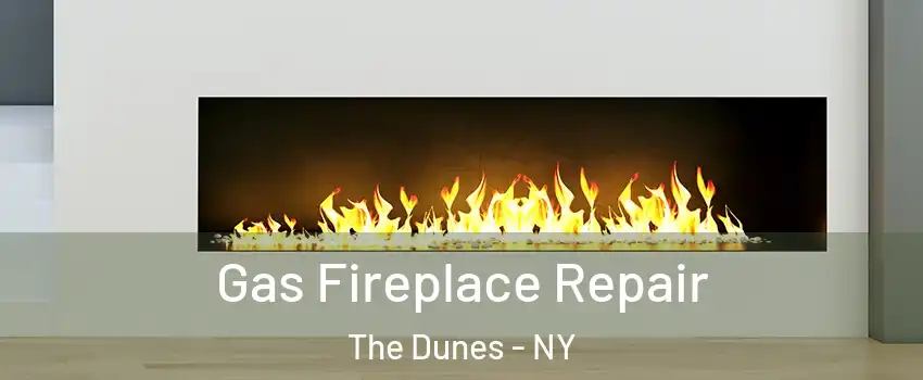 Gas Fireplace Repair The Dunes - NY
