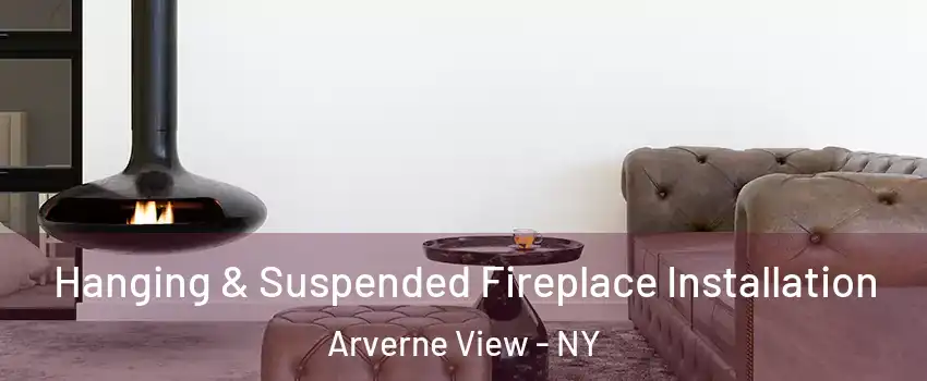 Hanging & Suspended Fireplace Installation Arverne View - NY