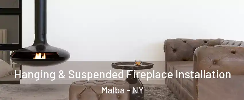 Hanging & Suspended Fireplace Installation Malba - NY
