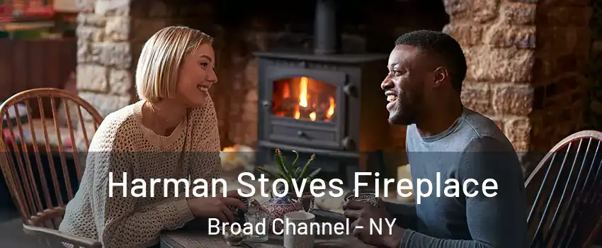 Harman Stoves Fireplace Broad Channel - NY
