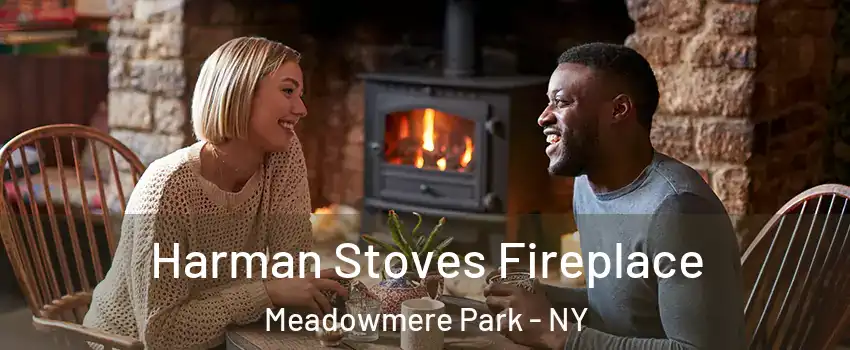 Harman Stoves Fireplace Meadowmere Park - NY
