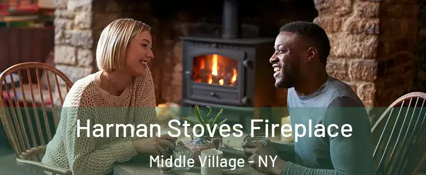 Harman Stoves Fireplace Middle Village - NY