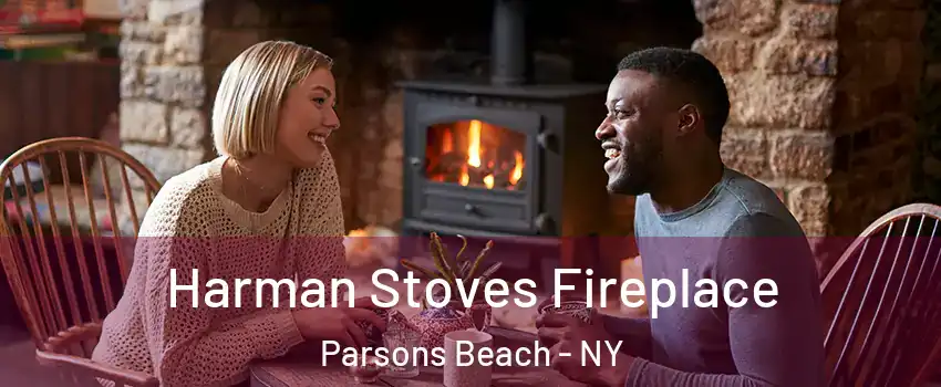 Harman Stoves Fireplace Parsons Beach - NY