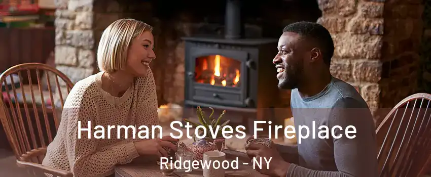 Harman Stoves Fireplace Ridgewood - NY