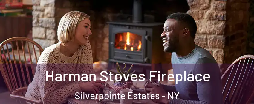Harman Stoves Fireplace Silverpointe Estates - NY