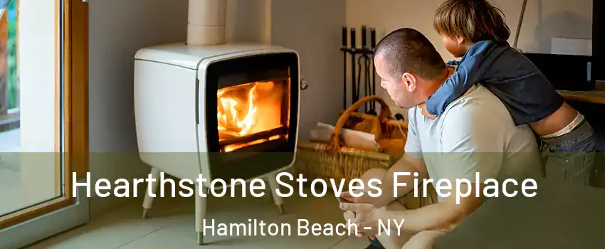 Hearthstone Stoves Fireplace Hamilton Beach - NY