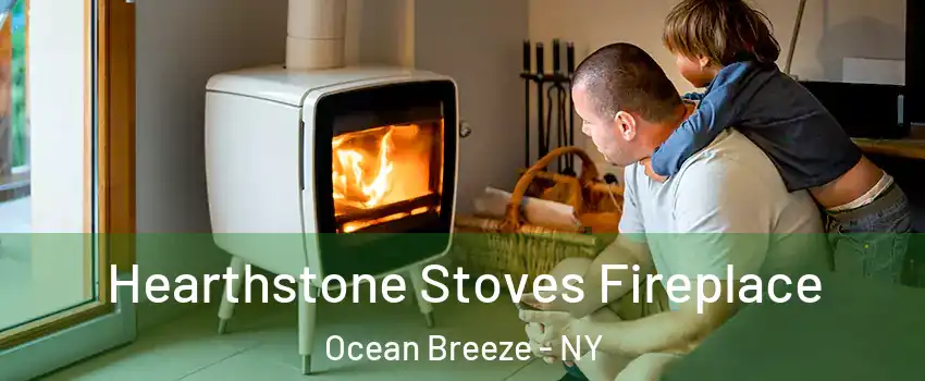 Hearthstone Stoves Fireplace Ocean Breeze - NY