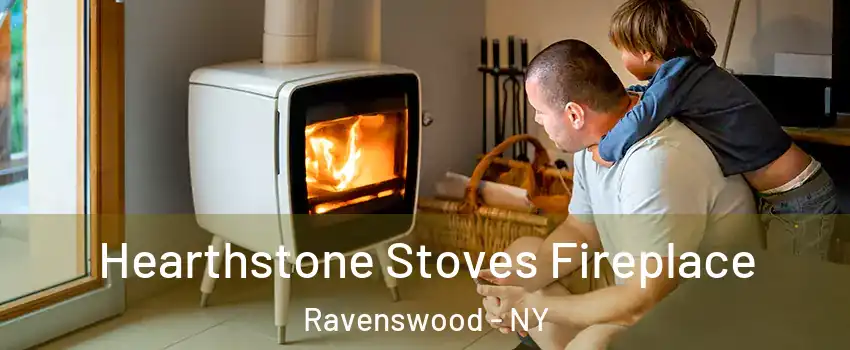 Hearthstone Stoves Fireplace Ravenswood - NY