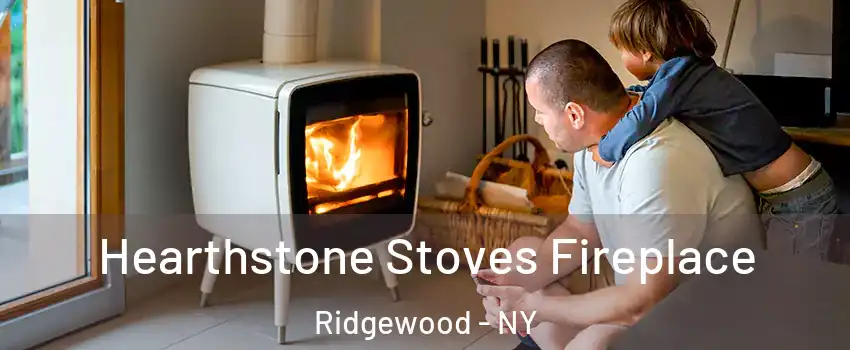 Hearthstone Stoves Fireplace Ridgewood - NY