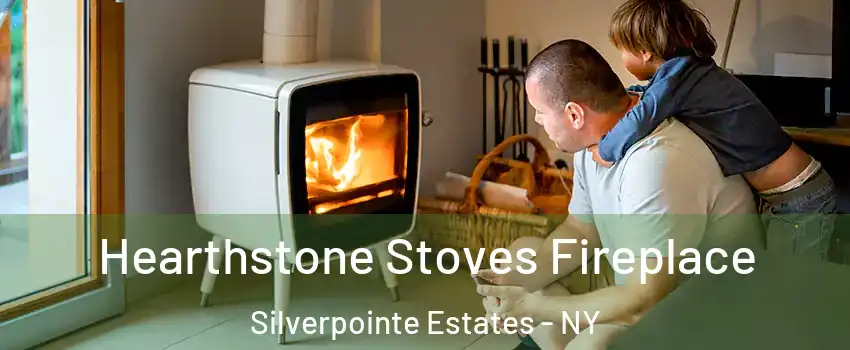 Hearthstone Stoves Fireplace Silverpointe Estates - NY