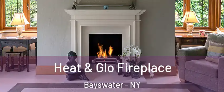 Heat & Glo Fireplace Bayswater - NY