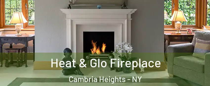 Heat & Glo Fireplace Cambria Heights - NY
