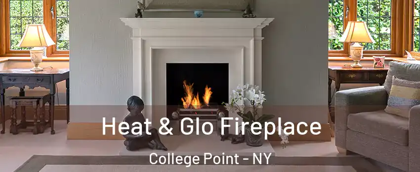 Heat & Glo Fireplace College Point - NY