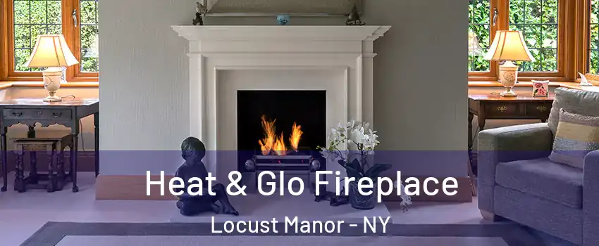 Heat & Glo Fireplace Locust Manor - NY