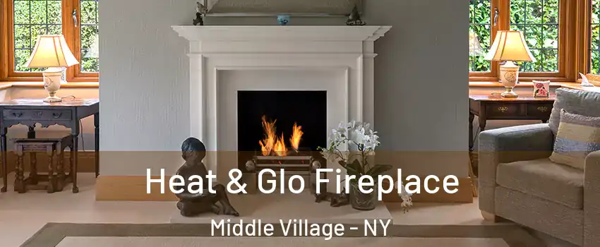 Heat & Glo Fireplace Middle Village - NY