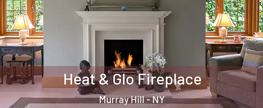 Heat & Glo Fireplace Murray Hill - NY