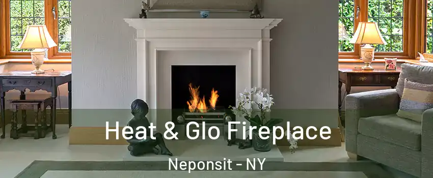 Heat & Glo Fireplace Neponsit - NY