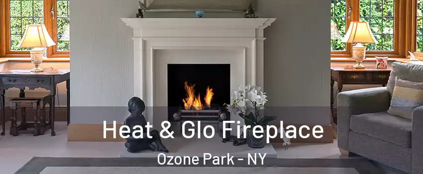 Heat & Glo Fireplace Ozone Park - NY