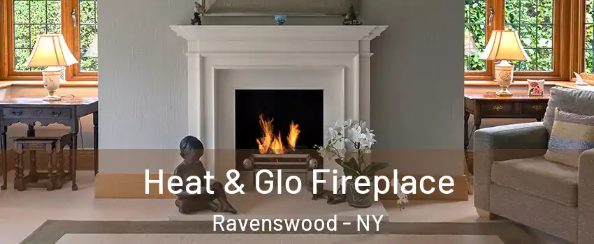Heat & Glo Fireplace Ravenswood - NY