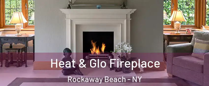 Heat & Glo Fireplace Rockaway Beach - NY